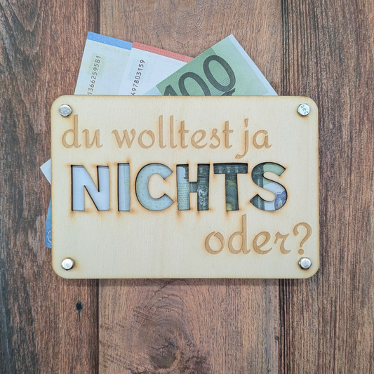 Du wolltest ja NICHTS oder? Lustige Geldgeschenk-Karte aus Holz